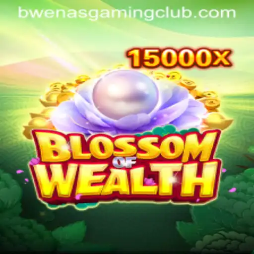 BlossomofWealth: A New Adventure in BwenasGaming