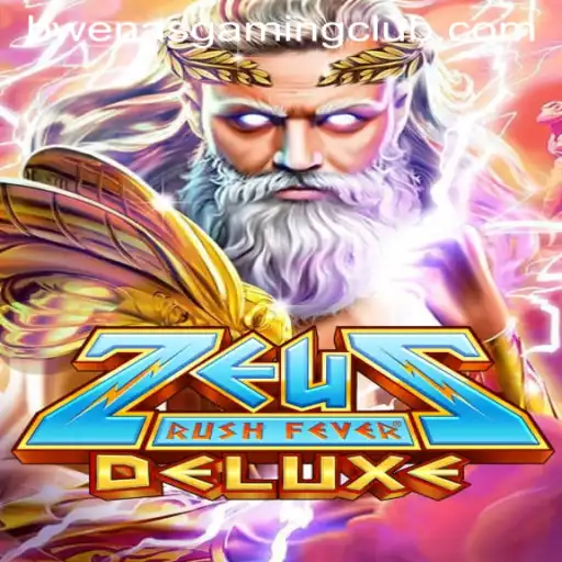 ZeusRushFeverDeluxe: Unleashing the Lightning with BwenasGaming