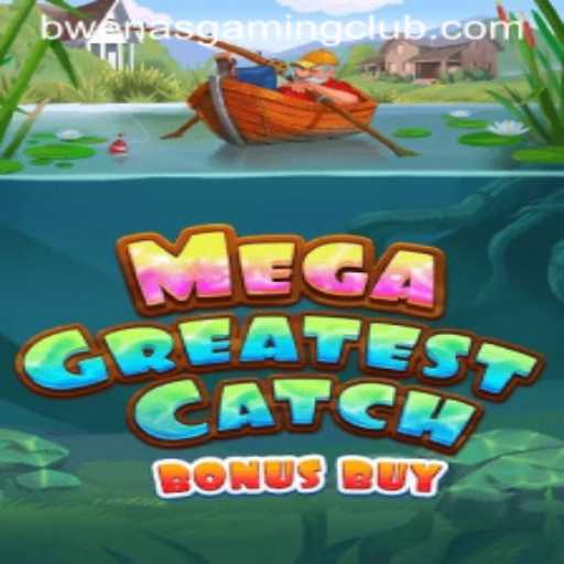 MegaGreatestCatchBonusBuy: Dive into the Excitement with BwenasGaming