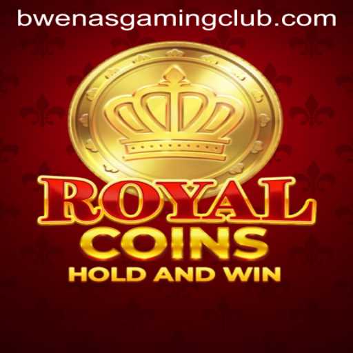 The Ultimate Guide to RoyalCoins: A BwenasGaming Extravaganza