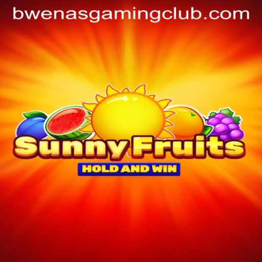 Discovering SunnyFruits: An Exciting Gaming Experience by BwenasGaming