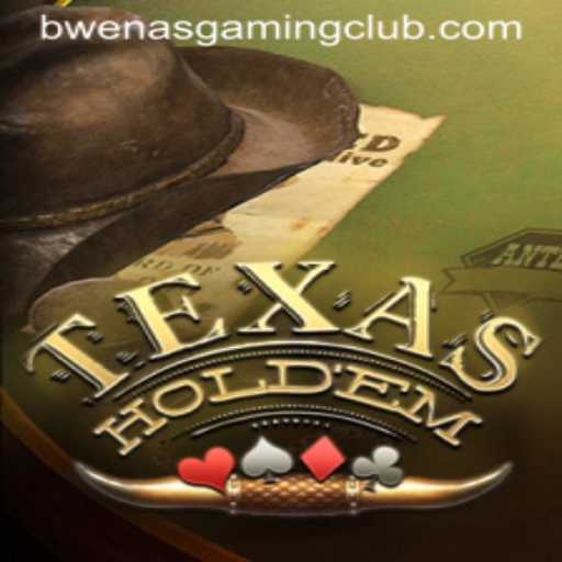 Exploring the World of Texas Hold'em with Bwenas Gaming